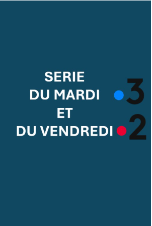 SERIE DU MARDI  (FR3)  ET DU VENDREDI (FR2)